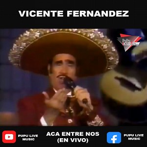 86K views · 2.7K reactions | #AcaEntreNos de Vicente Fernandez #EnVivo | Pupu Live Music & Full Concerts | Facebook