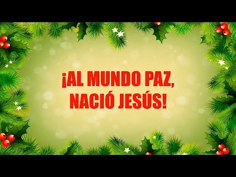 ¡Al Mundo paz, nació Jesús! pista karaoke con letra, villancico navideño