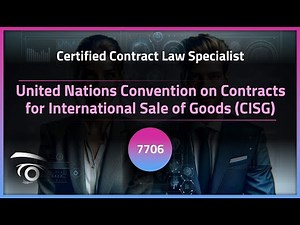 United Nations Convention on Contracts for International Sale of Goods (CISG) | Exclusive Lesson