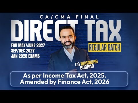 CA/CMA Final Batch details for MAY/JUNE 2027 Onwards l Income Tax Act, 2025 l CA Bhanwar Borana
