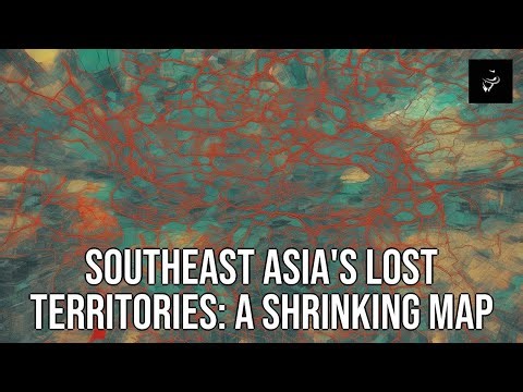 Southeast Asia's Lost Territories: A Shrinking Map