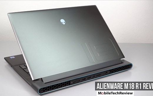 【笔记本测评】戴尔外星人Alienware m18 R1 游戏本测评「 MobileTechReview 」｜机翻中字