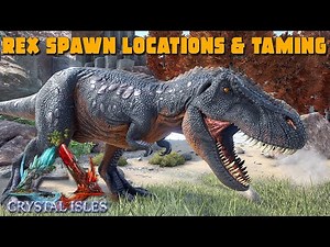 ARK: Crystal Isles - MOST COMMON Rex Spawn Locations & TAMING!!