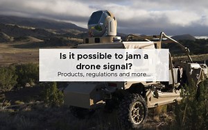 Is it possible to jam a drone signal? [Drone jammer types]