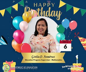 77 reactions · 126 comments | Isang Pagbati ng Maligayang kaarawan sa ating Education Program Supervisor - Mathematics, Girlie D. Nombres. May you have all the love your heart can hold, all the happiness a day can bring, and all the blessings a life can unfold. Happy Birthday from your SDO Antipolo Family! "Para sa Serbisyong TODO, DepEd Antipolo" #depedmatatagbansangmakabatabatangmakabansa #DepEdMATATAG | DepEd Tayo Antipolo City | Facebook