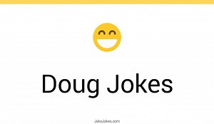 56  Doug Jokes And Funny Puns - JokoJokes
