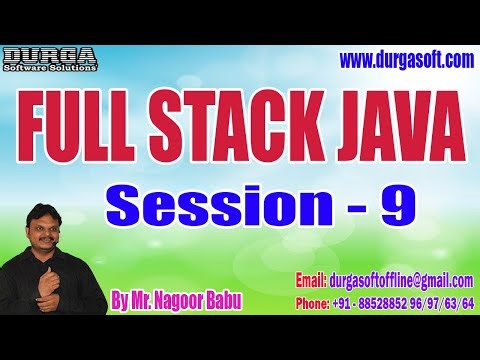 FULL STACK JAVA tutorials || Session - 9 || by Mr. Nagoor Babu On 27-01-2023 @7:30PM IST