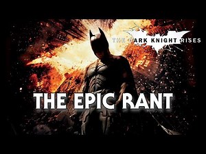 The Dark Knight Rises | THE EPIC RANT