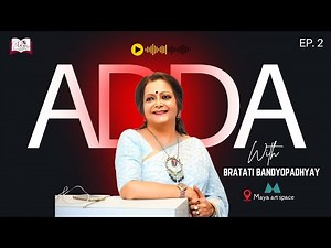 Adda | আড্ডা | Episode 2 | A Journey Through Words & Wisdom | Bratati Bandyopadhyay