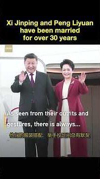 Xi Jinping and Peng Liyuan have been married for over 30 years