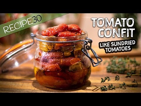 Make your own Tomato Confit, like sundried tomatoes