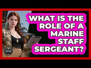 What Is the Role of a Marine Staff Sergeant?