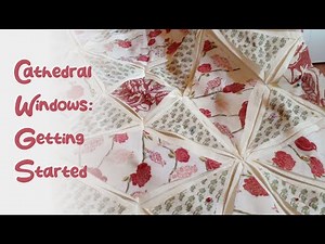 2- CATHEDRAL WINDOW QUILTS COURSE: How to start?