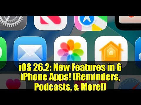 iOS 26.2: New Features in 6 iPhone Apps! (Reminders, Podcasts, & More!)