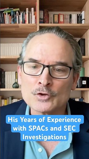 His Years of Experience with SPACs and SEC Investigations
