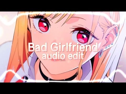 Bad Girlfriend [ audio edit ]