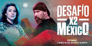 Max y Discovery: "Desafío X2 México", llega la nueva serie de supervivencia