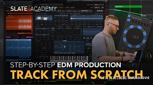Slate Academy Edm Track From Scratch Masterclass TUTORiAL