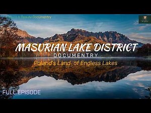 Full Story-Masurian Lake District in Poland's Land! #documentary #history #historicaldocumentary