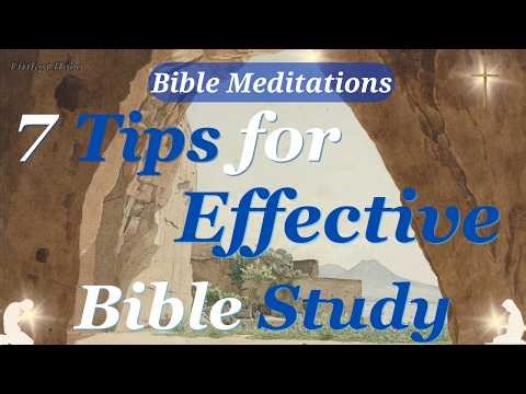 EFFECTIVE Bible STUDY | 7 TIPS