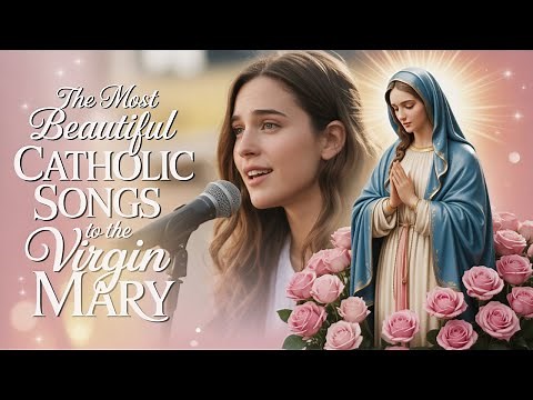 The Most Beautiful Catholic Songs to the Virgin Mary | Mother Mary, Stay Beside Me 💙🙏Marian Songs