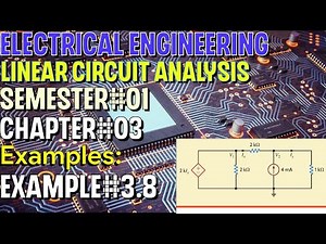 Linear Circuit Analysis | Chapter#03 | Example#3.8 | Basic Engineering Circuit Analysis