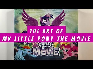 The Art of My Little Pony The Movie (flip through) Artbook