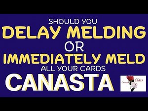 Learn Modern American Canasta Strategy should meld right away or hold cards on real canasta12-02-24