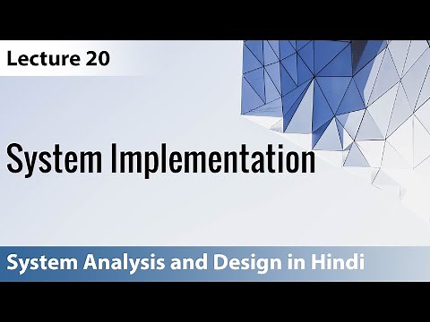 Lecture 20: System Implementation | System Analysis and Design