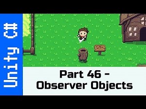 Part 46 - Observer Objects: Make a game like Zelda using Unity and C#