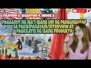 Filipino 5 Quarter 4 Week 5: Paggamit ng Iba't-ibang Uri ng Pangungusap sa Pakikipanayam/ Interview