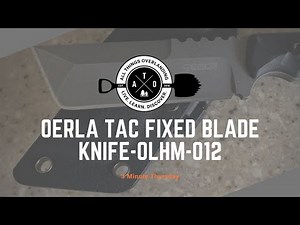 3 Minute Thursday-Oerla TAC Fixed Blade Knife (OLHM-012, Bushcraft Knife, Kydex Sheath, 420HC Steel)