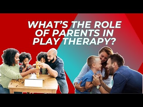 How to Work with Parents in Play Therapy