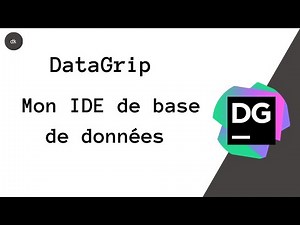 DataGrip mon IDE de base de données préféré