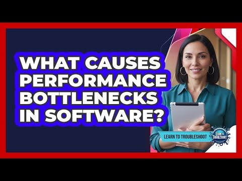 What Causes Performance Bottlenecks in Software?