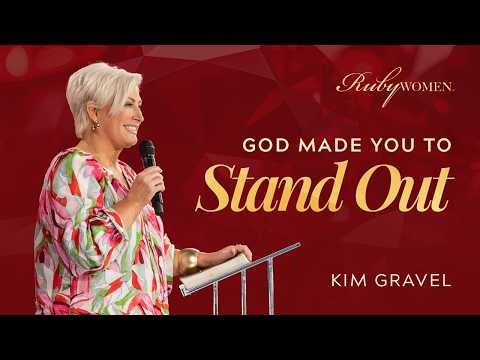 God Wants to Use You! | Kim Gravel with Ruby Women