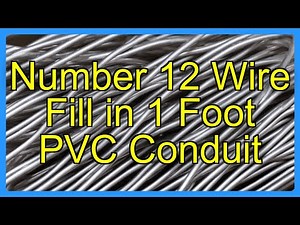 Number 12 Wire Fill in 1 Foot PVC Conduit