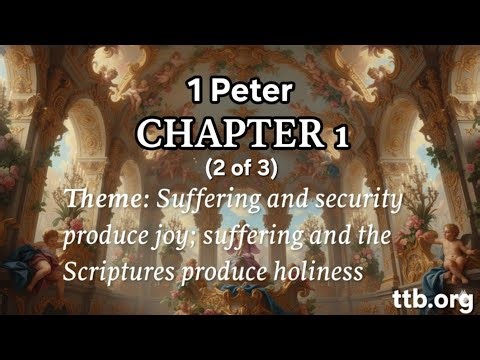 1 Peter Chapter 1 (Bible Study) (2 of 3)