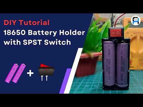 2 X 18650 Battery holder with SPST Switch | AtriBOT DIY Tutorial | AtriBOT