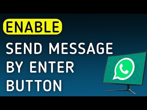 How To Enable Send Message By Enter Button On WhatsApp App On PC (New Update)