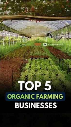 Top 5 Organic Farming Businesses | Organic Farming Businesses | Farming Businesses | Farming Ideas