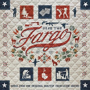 Various - Fargo Year Two (Songs From The Original MGM/FXP Television Series)