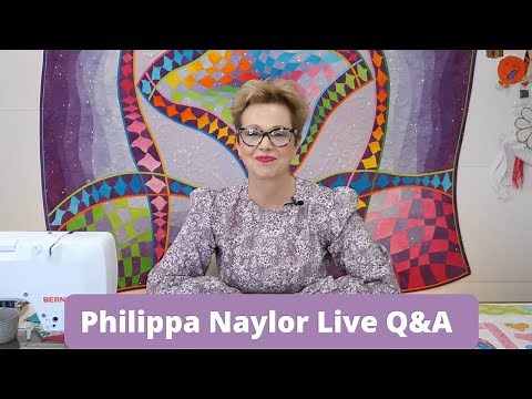 Live Quilting Q&A with Philippa Naylor