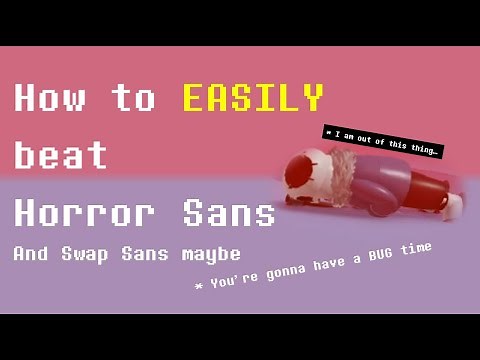 UT Last Corridor: How to beat Swap and Horror Sans