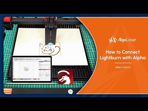How to Connect AlgoLaser Alpha with Lightburn to Engraving and Cutting