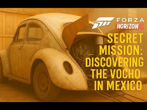 Forza Horizon 5 – Secret Mission: Discovering the Vocco Car in Mexico