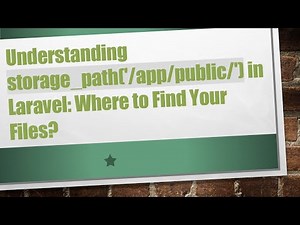 Understanding storage_path('/app/public/') in Laravel: Where to Find Your Files?