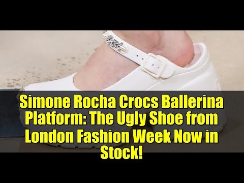 Simone Rocha Crocs Ballerina Platform: The Ugly Shoe from London Fashion Week Now in Stock!