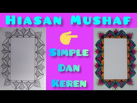 cara membuat hiasan pinggir bingkai kaligrafi mushaf yang simple dan bagus ( full )