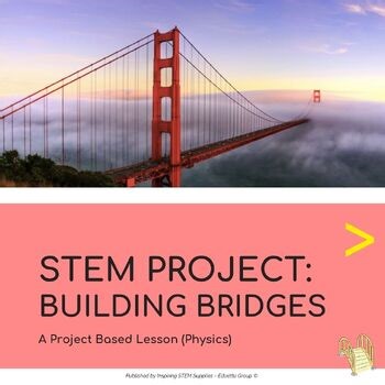 STEM Project: Building Bridges | Forces & Engineering PBL Challenge with NGSS